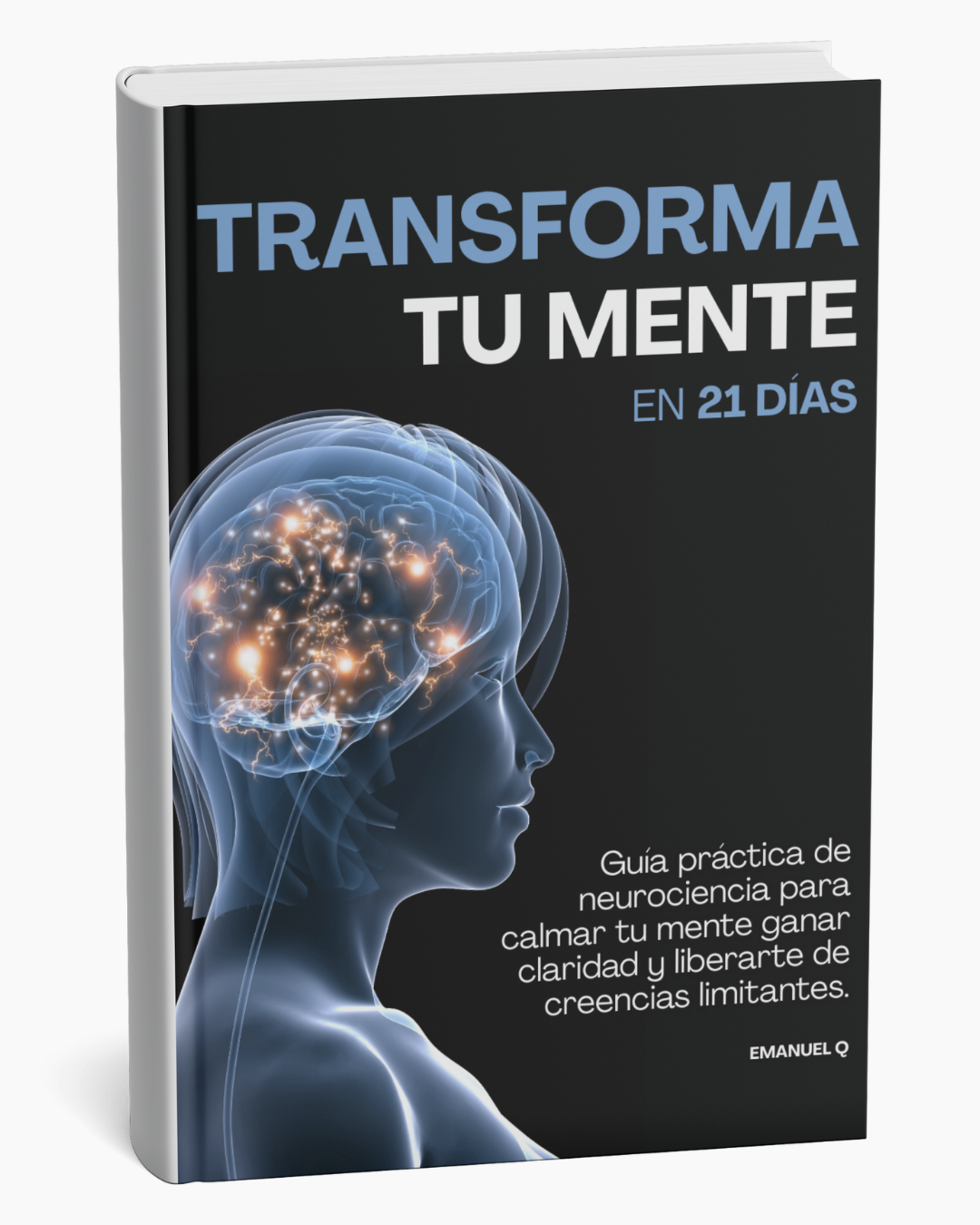 Transforma Tu Mente en 21 Dias